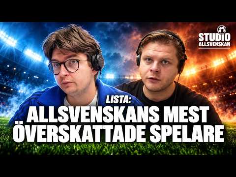 Lista: Allsvenskans mest överskattade spelare