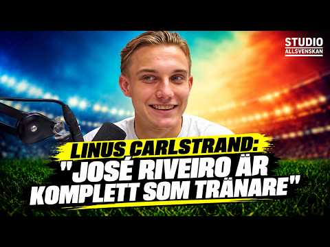 Linus Carlstrand: "José Riveiro är komplett som tränare"