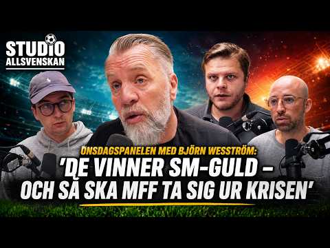 Onsdagspanelen med Björn Wesström: "De vinner SM-guld – och så ska MFF ta sig ur krisen"
