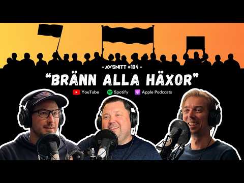 #104 - Bränn alla häxor
