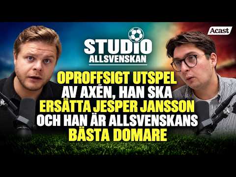 "Oproffsigt utspel av Axén, han ska ersätta Jesper Jansson och han är Allsvenskans bästa domare"